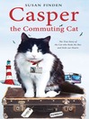 Casper the Commuting Cat (eBook): The True Story of the Cat who Rode the Bus and Stole our Hearts